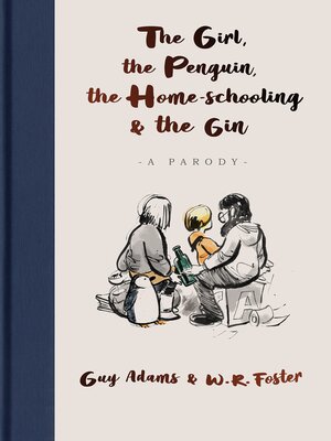 cover image of The Girl, the Penguin, the Home-Schooling and the Gin